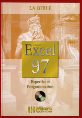 La bible Excel 97 : expertise et programmation
