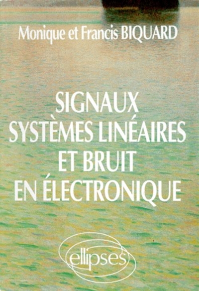 Signaux, systèmes linéaires et bruit en électronique