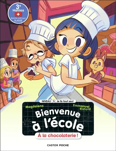 Bienvenue à l'école. Vol. 9. A la chocolaterie ! : 3e Harmos, édition spéciale Suisse : niveau 3