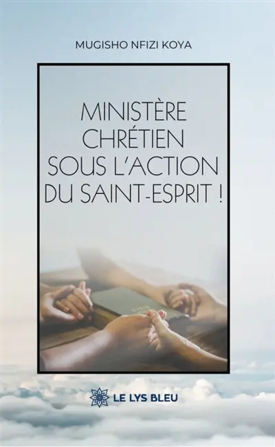 Ministère chrétien sous l'action du Saint-Esprit !