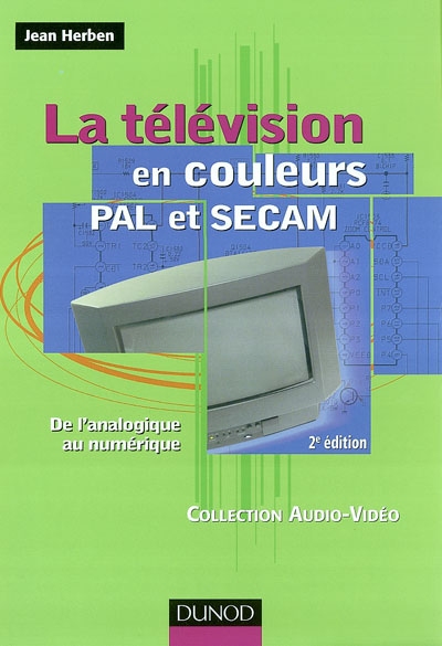 La télévision en couleurs PAL et SECAM : de l'analogique au numérique