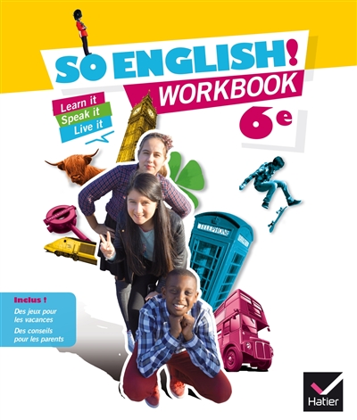 So English ! 6e, niveaux A1-A1+ : learn it, speak it, live it : workbook