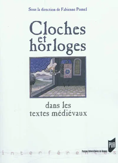 Cloches et horloges dans les textes médiévaux : mesurer et maîtriser le temps