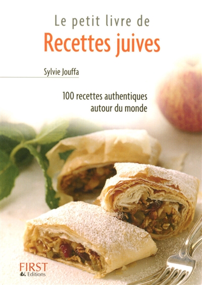 Le petit livre de recettes juives : 100 recettes authentiques autour du monde