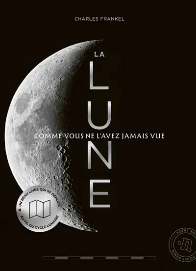 La lune : comme vous ne l'avez jamais vue