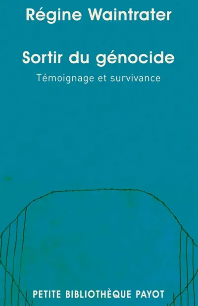 Sortir du génocide : témoignage et survivance