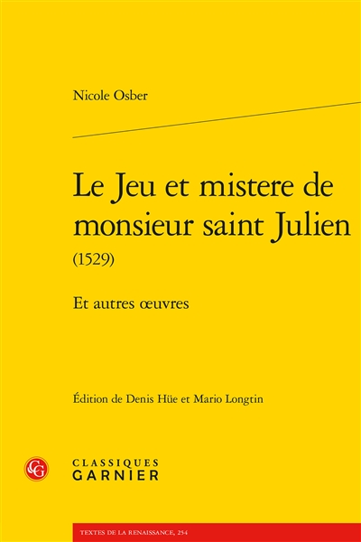 Le jeu et mistere de monsieur saint Julien (1529) : et autres oeuvres