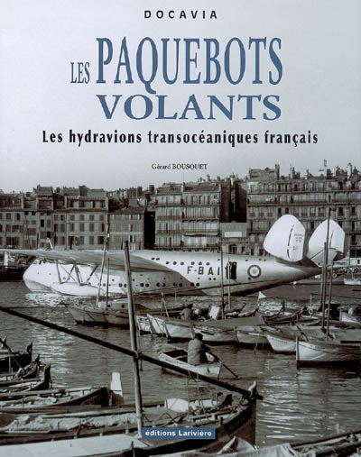 Les paquebots volants : les hydravions transocéaniques français