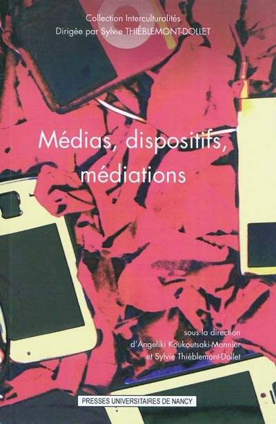 Médias, dispositifs, médiations