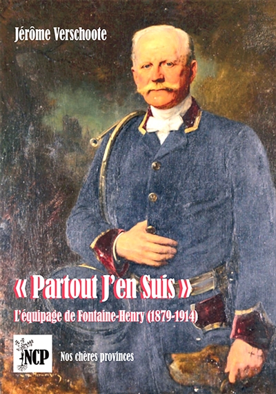 « Partout J’en Suis ». L’équipage de Fontaine-Henry (1879-1914)