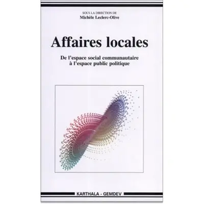 Affaires locales : de l'espace social communautaire à l'espace public politique