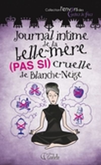 Journal intime de la belle-mère (pas si) cruelle de Blanche-Neige