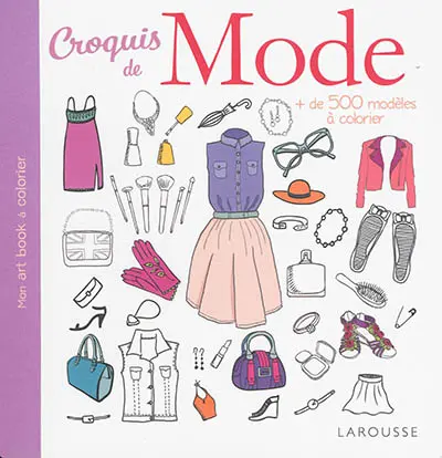 Croquis de mode : + de 500 modèles à colorier