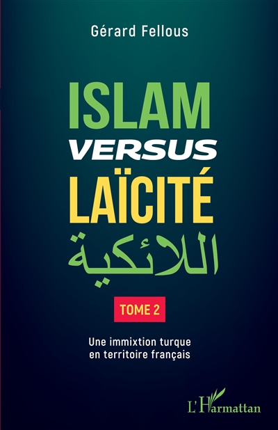 Islam versus laïcité. Vol. 2. Une immixtion turque en territoire français