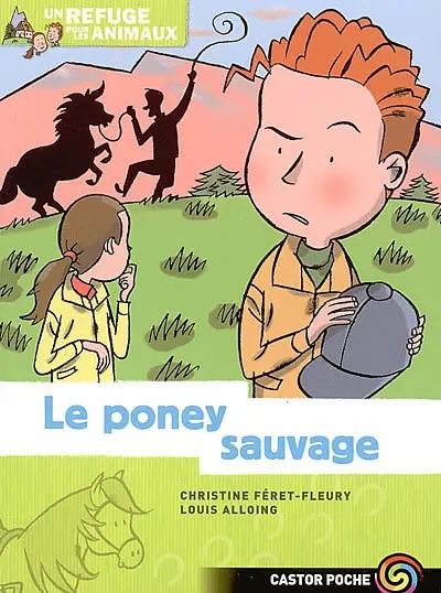 Un refuge pour les animaux. Vol. 6. Le poney sauvage