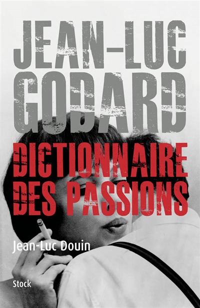 Jean-Luc Godard, dictionnaire des passions
