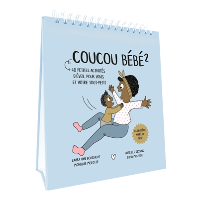 Coucou bébé. Vol. 2. 40 petites activités d'éveil pour vous et votre tout-petit : la deuxième année de bébé