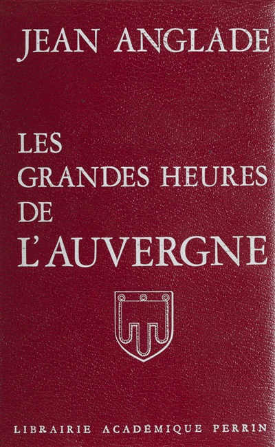 Les grandes heures de l'Auvergne