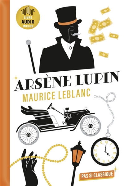 Arsène Lupin de Maurice Leblanc : arrestation d'Arsène Lupin • Évasion d'Arsène Lupin • Collier de la reine