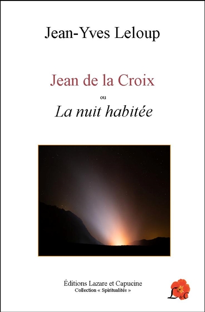 Jean de la Croix ou La nuit habitée - Jean-Yves Leloup