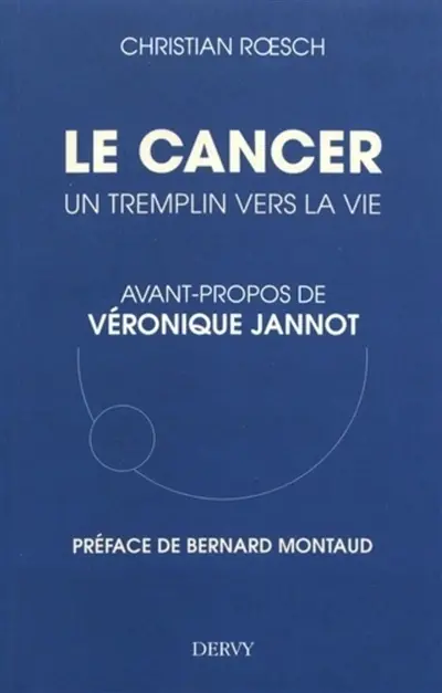 Le cancer : un tremplin vers la vie