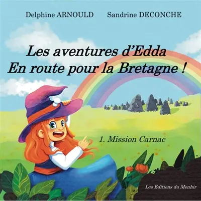 Les aventures d'Edda : en route pour la Bretagne !. Vol. 1. Mission Carnac