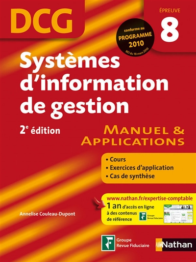 Systèmes d'information de gestion, DCG, épreuve 8 : manuel & applications : cours, exercices d'application, cas de synthèse