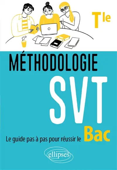Méthodologie SVT terminale : le guide pas à pas pour réussir le bac