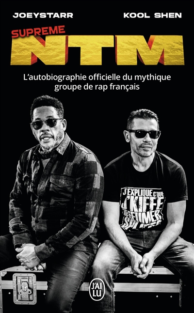 Suprême NTM : l'autobiographie officielle du mythique groupe de rap français : biographie