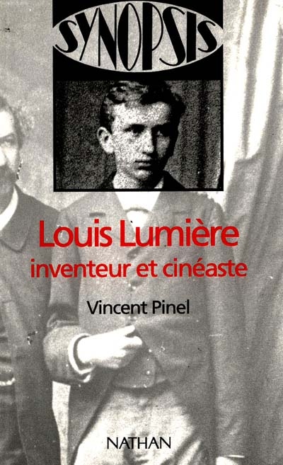 Louis Lumière : inventeur et cinéaste