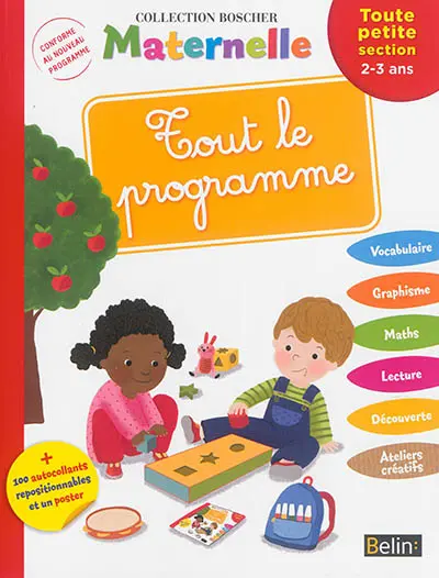 Tout le programme : toute petite section, 2-3 ans : conforme au nouveau programme