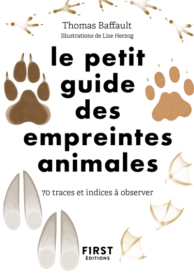 Le petit guide des empreintes animales : 70 traces et indices à observer