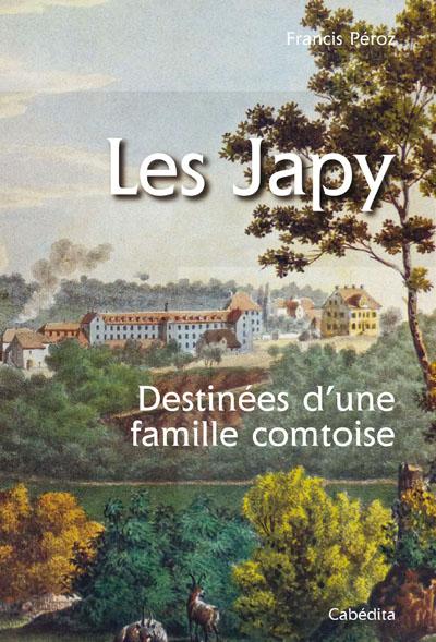 Les Japy : destinées d'une famille comtoise