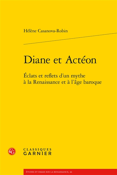 Diane et Actéon : éclats et reflets d'un mythe à la Renaissance et à l'âge baroque