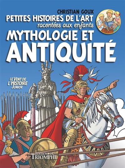 Petites histoires de l'art racontées aux enfants. Vol. 4. Mythologie et Antiquité