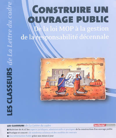 Construire un ouvrage public : de la loi MOP à la gestion de la responsabilité décennale