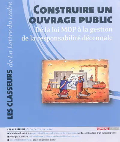 Construire un ouvrage public : de la loi MOP à la gestion de la responsabilité décennale