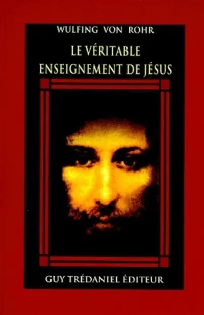 Le véritable enseignement de Jésus : le message caché de la Bible