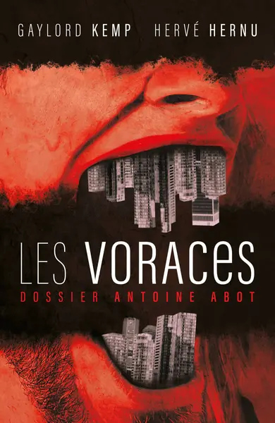 Les voraces. Dossier Antoine Abot