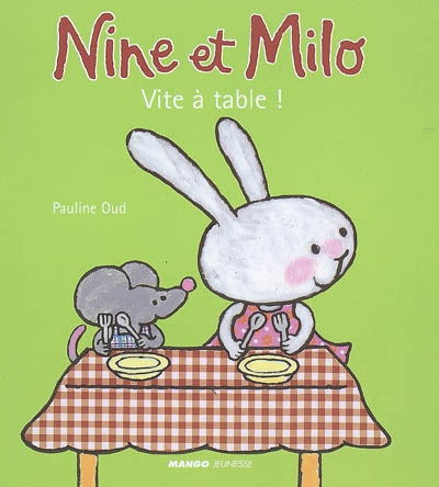 Nine et Milo. Vite à table !