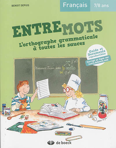 Entremots, l'orthographe grammaticale à toutes les sauces : français, 7-8 ans : guide et documents reproductibles