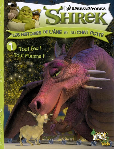 Shrek : les histoires de l'âne et du chat potté. Vol. 1. Tout feu ! Tout flamme !