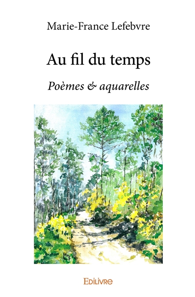 Au fil du temps : Poèmes &...
