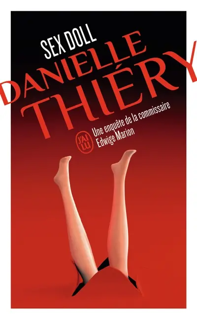 Une enquête de la commissaire Edwige Marion. Sex doll