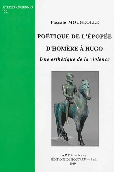 Poétique de l'épopée : d'Homère à Hugo : une esthétique de la violence