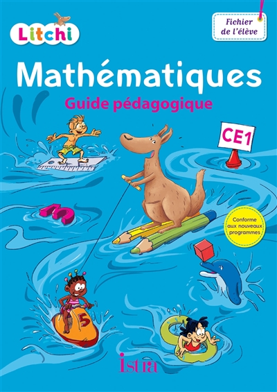 Litchi, mathématiques CE1 : guide pédagogique