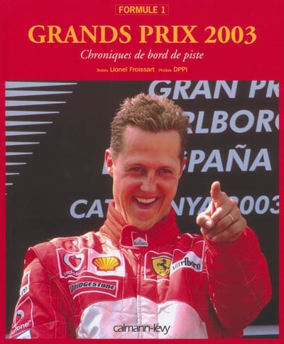 Formule 1, grands prix 2003 : chroniques de bord de piste
