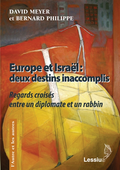 Europe et Israël, deux destins inaccomplis : regards croisés entre un diplomate et un rabbin