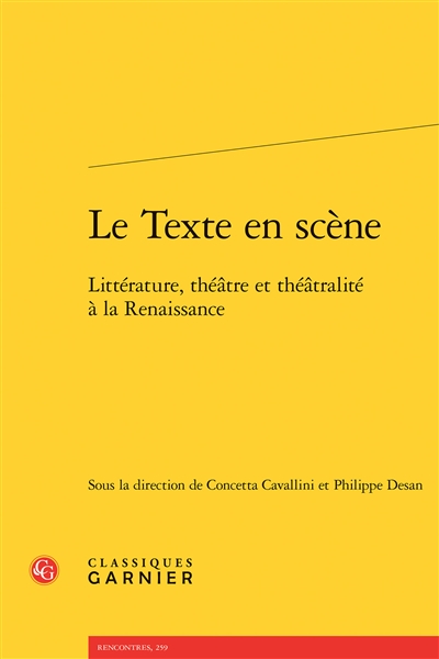 Le texte en scène : littérature, théâtre et théâtralité à la Renaissance