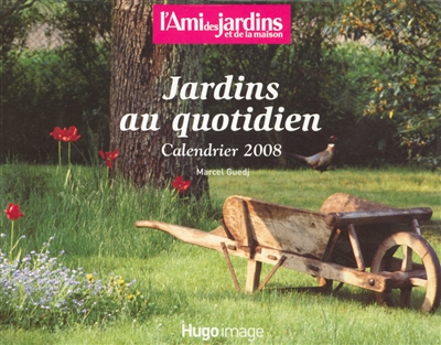 Jardins au quotidien : calendrier 2008
